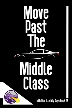 Paperback Inflation Ate My Paycheck 10: Move Past the Middle Class Book