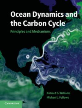 Hardcover Ocean Dynamics and the Carbon Cycle: Principles and Mechanisms Book