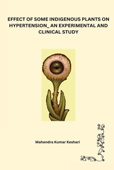 Effect of Some Indigenous Plants on Hypertension_ an Experimental and Clinical Study
