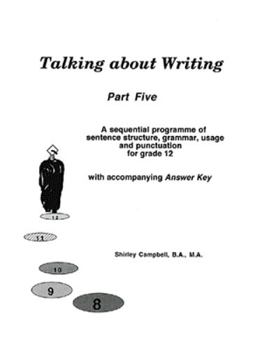 Paperback Talking about Writing, Part Five: A sequential programme of sentence structure, grammar, punctuation and usage for grade 12 with accompanying Answer K Book