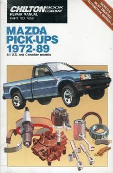 Paperback Mazda Pick-Up 1972-89 All U.S. and Canadian Models of B1600, B1800, B2000, B2000 Cab Plus, B2000 Se-5, B2000 LX, B2200, Rotary Pick-Up Book