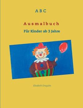 Paperback ABC Ausmalbuch: Für Kinder ab 3 Jahre [German] Book