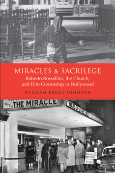 Paperback Miracles and Sacrilege: Robert Rossellini, the Church, and Film Censorship in Hollywood Book