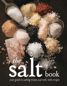 Paperback The Salt Book: Your Guide to Salting Wisely and Well, with Recipes Book