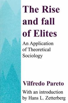 Paperback The Rise and Fall of Elites: Application of Theoretical Sociology Book