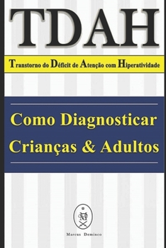 Paperback TDAH - Transtorno do Déficit de Atenção com Hiperatividade. Como Diagnosticar Crianças & Adultos [Portuguese] Book