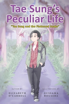 Paperback Tae Sung's Peculiar Life: Tae Sung and the Flattened Snake Book