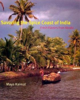 Hardcover Savoring the Spice Coast of India: Fresh Flavors from Kerala Book