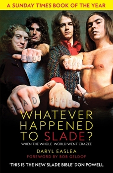 Paperback Whatever Happened to Slade?: When the Whole World Went Crazee Book