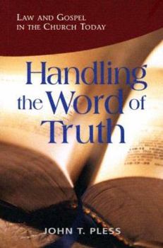 Paperback Handling the Word of Truth: Law and Gospel in the Church Today Book