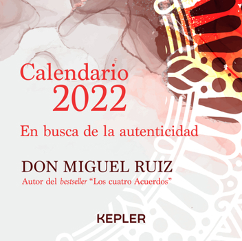 Paperback Calendario Miguel Ruiz 2022. En Busca de la Autenticidad [Spanish] Book