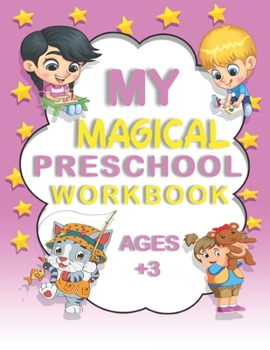 Paperback My Magical Preschool Workbook Ages +3: Activity Book ! Lines And Shapes Pen Control ! Letter Tracing ! For Boy And Girl Book