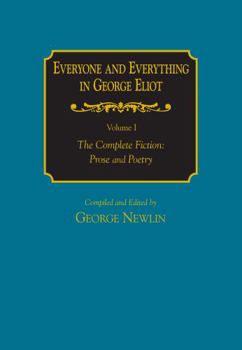Hardcover Everyone and Everything in George Eliot V 1 the Complete Fiction: Prose and Poetry Book