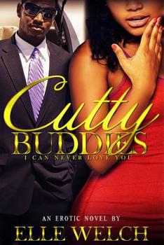 Paperback Cutty Buddies: I Can Never Love You Book