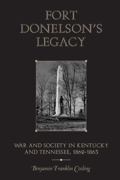 Paperback Fort Donelson's Legacy: War and Society in Kentucky and Tennessee, 1862-1863 Book