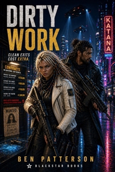 Dirty Work: Clean Exits Cost Extra (An Open Contract Novel)