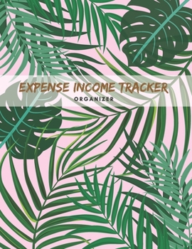 Paperback Expense Income Tracker: Keeper Budgeting Financial Planning, Monthly Bill Payment & Organizer, Bill Tracker, Daily Expense Tracker, Money Mana Book