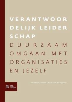 Paperback Verantwoordelijk Leiderschap: Duurzaam Omgaan Met Organisaties En Jezelf [Dutch] Book