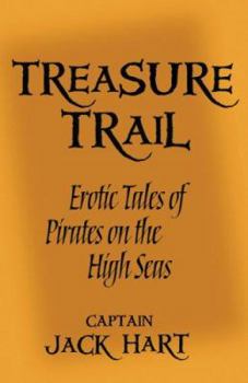 Paperback Treasure Trail: Erotic Tales of Pirates on the High Seas Book