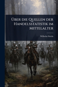Ã ber die Quellen der Handelsstatistik im Mittelalter (German Edition)