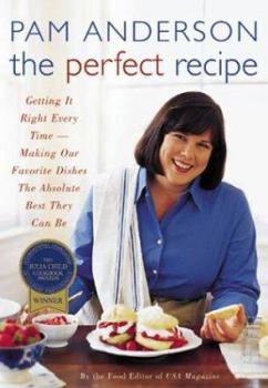 Hardcover The Perfect Recipe: Getting It Right Every Time--Making Our Favorite Dishes the Absolute Best They Can Be Book