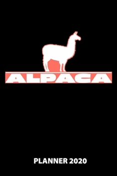 Alpaca Planner 2020: 140 Pages | 6 X 9 | Calender | Organizer | Weekly Planner | Monthly Planner | Daily Planner | Birthday Log | Phone Book | Small ... | 2020 | 12 Month | Year |  Months | Weeks |