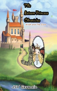 Hardcover The Esteem Princess Chronicles: Ariah and the Cure Book