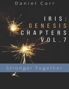 Paperback Iris Genesis Chapters - Vol. 7: Stronger Together Book