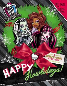 Paperback Monster High: Happy Howlidays!: A Creepy-Cool Activity Book