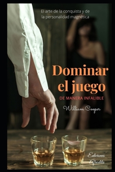 Paperback Dominar el juego: El arte de la conquista y de la personalidad magnética [Spanish] Book