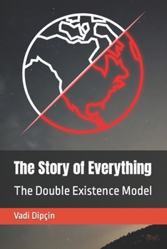 Paperback The Story of Everything: The Double Existence Model Book