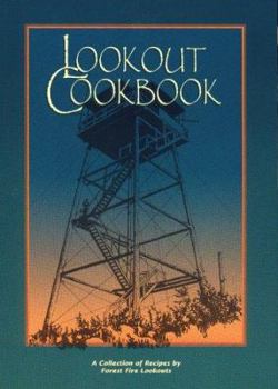 Paperback Lookout Cookbook: A Collection of Recipes by Forest Fire Lookouts Throughout the United States Book