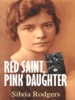 Hardcover Red saint, pink daughter: A communist childhood in Berlin and London Book