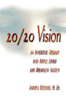 Paperback 20/20 Vision: An Insightful Journey Into Joyful Living and Boundless Success Book