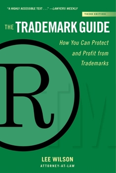 Paperback The Trademark Guide: How You Can Protect and Profit from Trademarks (Third Edition) Book