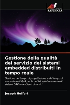 Paperback Gestione della qualità del servizio dei sistemi embedded distribuiti in tempo reale [Italian] Book