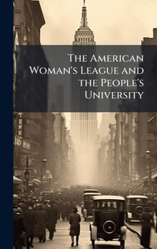 Hardcover The American Woman's League and the People's University Book