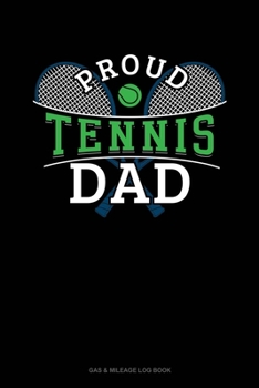 Proud Tennis Dad: Gas & Mileage Log Book