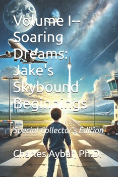 Paperback Volume 1--Soaring Dreams: Jake's Skybound Beginnings Book