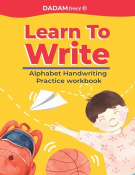 Paperback Learn To Write, Alphabet Handwriting Practice workbook: Kids coloring activity books, Alphabet Handwriting workbook for kids Book