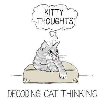 Paperback Kitty Thoughts; Decoding Cat Thinking Book