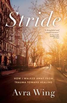 Paperback Stride: How I Walked Away from Trauma Toward Healing Book