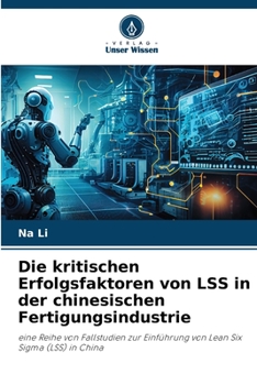 Paperback Die kritischen Erfolgsfaktoren von LSS in der chinesischen Fertigungsindustrie [German] Book