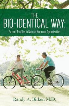 Paperback The Bio-Identical Way: Patient Profiles In Natural Hormone Optimization Book