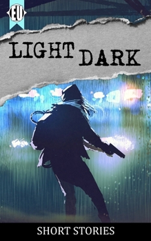 light | dark: a collection of short stories (Infinity)