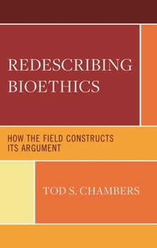 Paperback Redescribing Bioethics: How the Field Constructs Its Argument Book