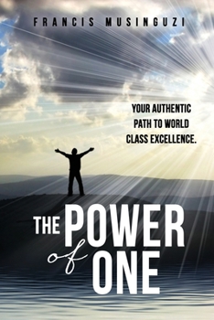 Paperback The Power of One: Your authentic path to world class excellence. Book