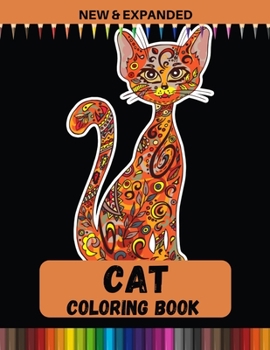 Cat Coloring Book (New & Expanded): Stress Relieving Designs for Adults Relaxation
