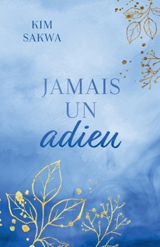 Paperback Jamais un adieu: romance contemporaine avec voyage dans le temps [French] Book