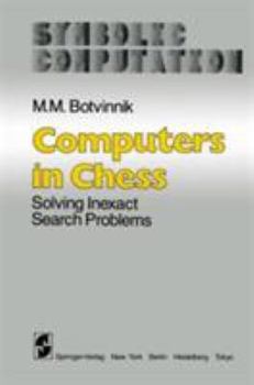 Hardcover Computers in Chess: Solving Inexact Search Problems (Symbolic Computation) Book